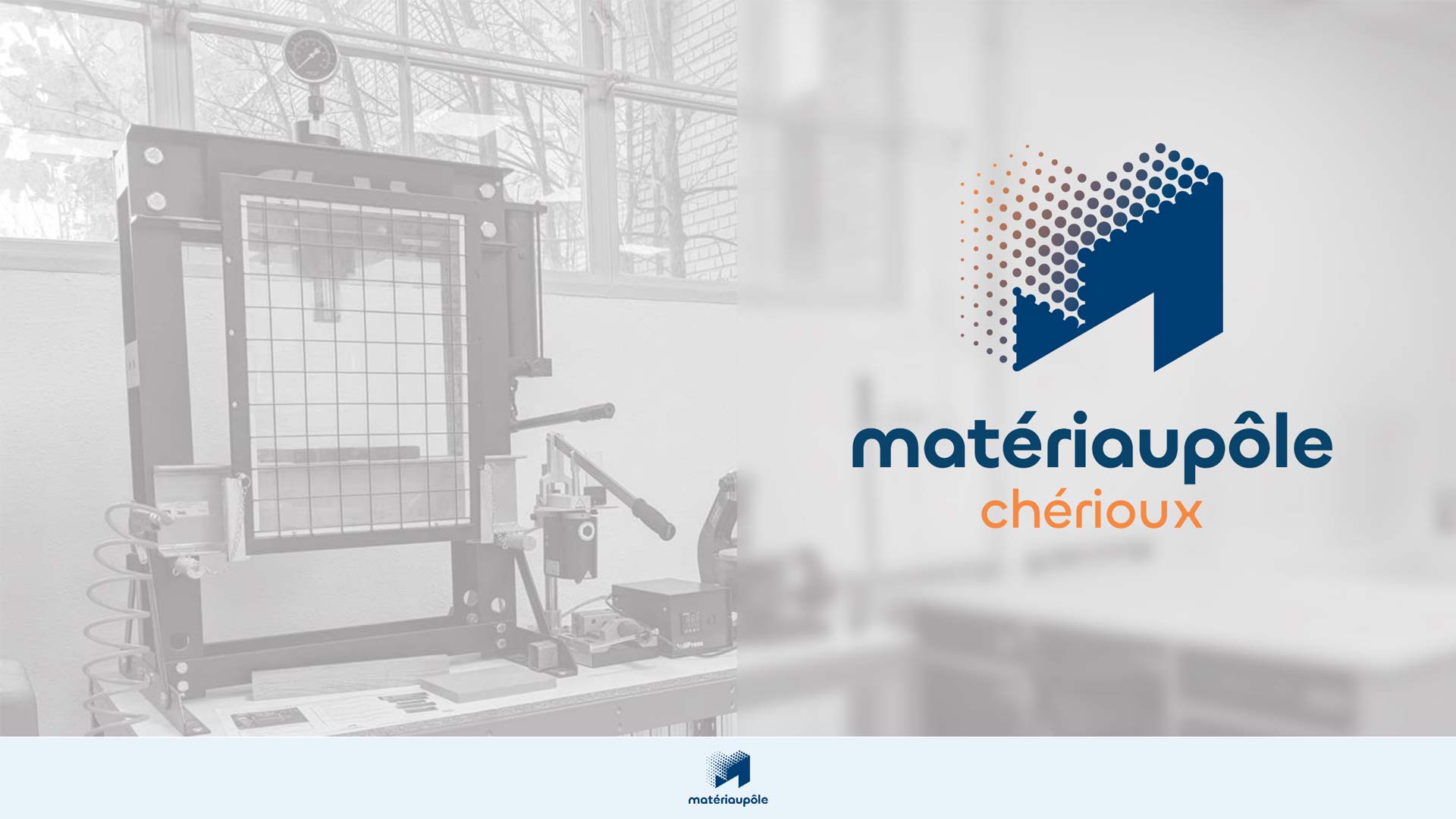 Matériaupôle Chérioux: Förderung der Innovation von Werkstoffen