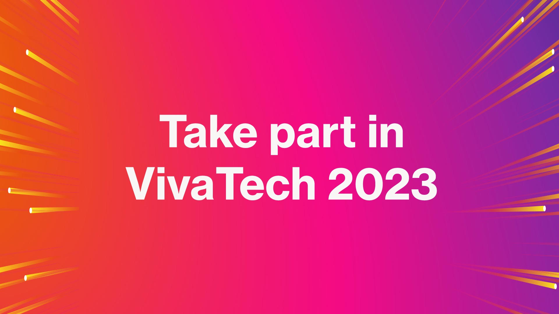 Take part in VivaTech 2023
